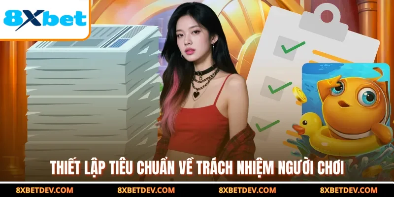 thiết lập tiêu chuẩn về trách nhiệm người chơi