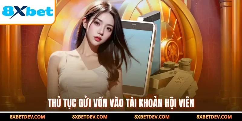 Thủ tục gửi vốn vào tài khoản hội viên