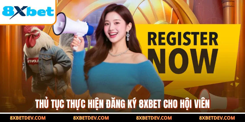 thủ tục thực hiện đăng ký 8XBET